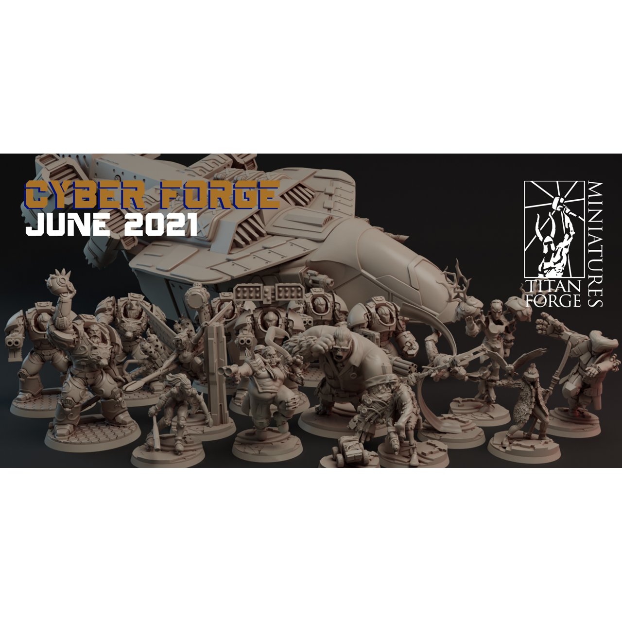 Cyber-Forge Miniatures June 2021 Cyber Forge  MINISTL